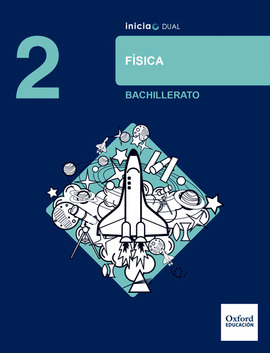 INICIA DUAL FSICA 2. BACHILLERATO. LIBRO DEL ALUMNO