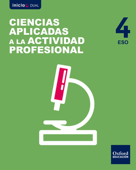 INICIA DUAL CIENCIAS APLICADAS A LA ACTIVIDAD PROFESIONAL 4.� ESO. LIBRO DEL ALU