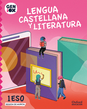 LENGUA CASTELLANA Y LITERATURA 1 ESO. GENIOX LIBRO DEL ALUMNO LOMCE (MURCIA)