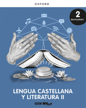 LENGUA CASTELLANA Y LITERATURA II 2 BACHILLERATO. LIBRO DEL ESTUDIANTE. GENIOX