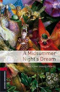 OXFORD BOOKWORMS LIBRARY 3. MIDSUMMER NIGHTS DREAM