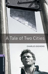 OXFORD BOOKWORMS LIBRARY 4. A TALE OF TWO CITIES M