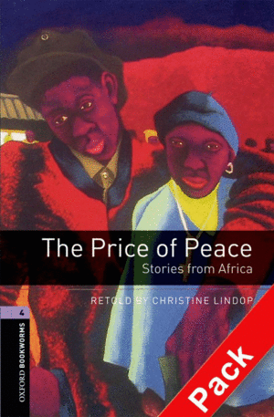 OXFORD BOOKWORMS. STAGE 4: THE PRICE OF PEACE: STORIES FROM AFRICA CD PACK