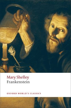 FRANKENSTEIN OR THE MODERN PROMETHEUS (WORLDS CLA