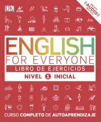 ENGLISH FOR EVERYONE (ED. EN ESPA�OL) NIVEL INICIAL 1 - LIBRO DE EJERCICIOS
