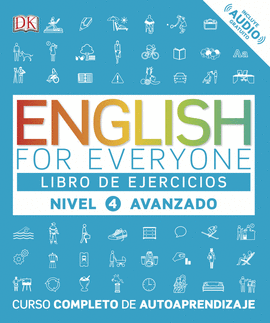 ENGLISH FOR EVERYONE. LIBRO DE EJERCICIOS NIVEL 4 AVANZADO