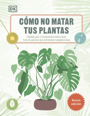 COMO NO MATAR TUS PLANTAS (NUEVA EDICION)