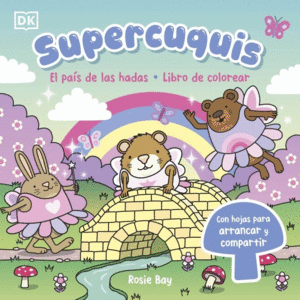 SUPERCUQUIS - EL PA�S DE LAS HADAS: LIBRO DE COLOREAR