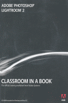 ADOBE PHOTOSHOP LIGHTROOM 2 - CLASSROOM IN A BOOK + CD