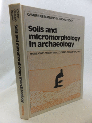 *** SOILS AND MICROMORPHOLOGY IN ARCHAEOLOGY