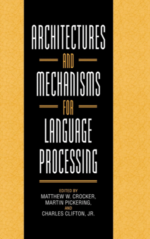 ARCHITECTURES AND MECHANISMS FOR LANGUGE PROCESSING