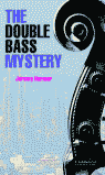 THE DOUBLE BASS MYSTERY
