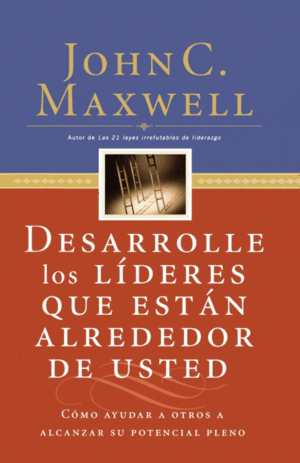 DESARROLLE LOS LIDERES QUE ESTAN ALREDEDOR DE USTED.GRUPO NELSON