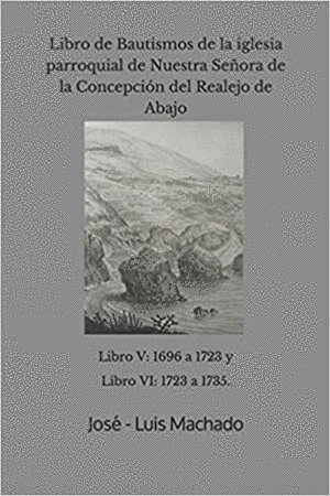 LIBRO DE BAUTISMOS DE LA IGLESIA PARROQUIAL DE NUESTRA SEORA DE LA CONCEPCION DEL REALEJO DE ABAJO