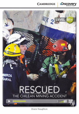 CAMBRIDGE DISCOVERY B1+ - RESCUED - THE CHILEAN MINING ACCI