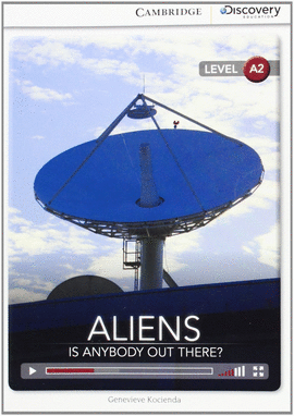 CAMBRIDGE DISCOVERY A2 - ALIENS: IS ANYBODY OUT THERE? LOW INTERM