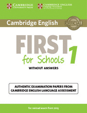 CAMBRIDGE ENGLISH: FIRST (FCE) FOR SCHOOLS 1 (2015 EXAM) STUDENT'