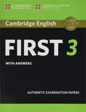 CAMBRIDGE ENGLISH FIRST 3. STUDENT'S BOOK WITH ANSWERS.