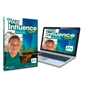 YOUR INFLUENCE TODAY A1+ STUDENT'S BOOK: LIBRO DE TEXTO Y VERSIN DIGITAL (LICEN