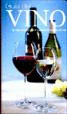 GUIA VINO - VIAJE PRACTICO APASIONANTE MUNDO DEL VINO