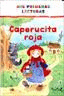 CAPERUCITA ROJA - MIS PRIMERAS LECTURAS