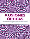 ILUSIONES OPTICAS. LAS IMAGENES ENGAOSAS E ILUSORORIAS ESPECTACULARES