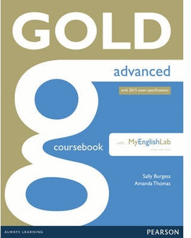 GOLD ADVANCED (2015 EXAM) COURSEBOOK WITH ONLINE AUDIO AND MYENGL