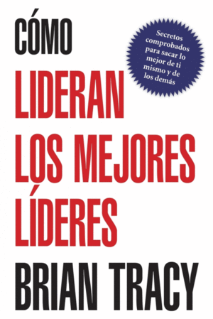 COMO LIDERAN LOS MEJORES LIDERES