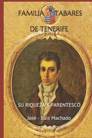 FAMILIA TABARES DE TENERIFE. SU RIQUEZA Y PARENTESCO