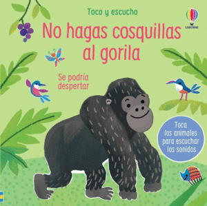 NO HAGAS COSQUILLAS AL GORILA