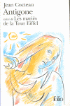 ANTIGONE / LES MARIES DE LA TOUR EIFFEL