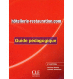 HOTELLERIE - RESTAURATION.COM - 2� EDICI�N - GUIDE P�DAGOGIQUE