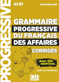 GRAMMAIRE PROGRESSIVE DU FRANAIS DES AFFAIRES - NIVEAU INTERMEDIAIRE - CORRIGES