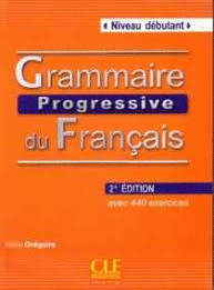 **** GRAMMAIRE PROGRESSIVE DU FRANÇAIS AVEC 440 EXERCICES 2º EDITION