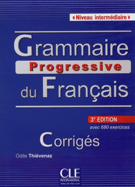 GRAMMAIRE PROGRESSIVE DU FRANAIS INTRMEDIAIRE CORRIGS (3EDICIN)