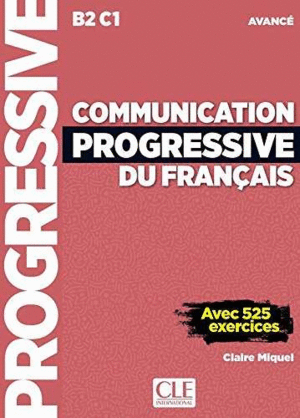 COMMUNICATION PROGRESSIVE DU FRANAIS - NIVEAU AVANC B2-C1 - LIVRE + CD AUDIO -