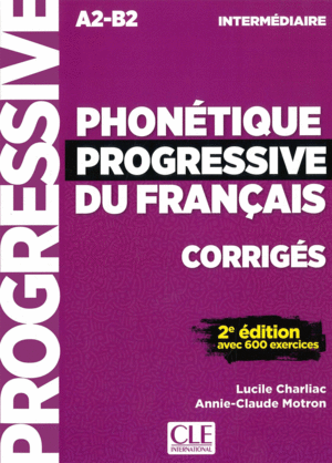 PHONETIQUE PROGRESSIVE DU FRANAIS 2 EDITIN - CORRIGES - NIVEAU INTERMEDIAIRE