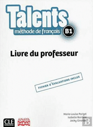 TALENTS, LIVRE DE PROFESSEUR B1.