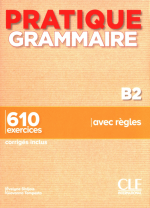 PRATIQUE GRAMMAIRE B2 - LIVRE + CORRIGES