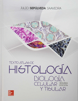 TEXTO ATLAS HISTOLOGA, BIOLOGA CELULAR Y TISULAR.2 ED.