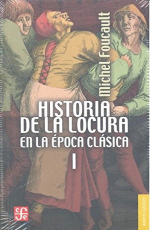 HISTORIA DE LA LOCURA I EN LA ÉPOCA CLÁSICA