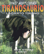 TIRANOSAURIO - LAGARTO TIRANO - DINO HISTORIAS - TRAVESIA