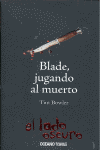 BLADE JUGANDO AL MUERTO