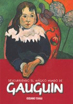 GAUGUIN - DESCUBRIENDO EL MAGICO MUNDO DE.. - TRAV