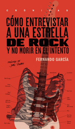 C�MO ENTREVISTAR A UNA ESTRELLA DE ROCK Y NO MORIR EN EL INTENTO