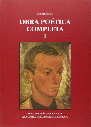 CESAR MORO. OBRA  POETICA COMPLETA TOMO I