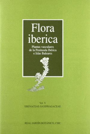 FLORA IBERICA VOL.V EBENACEAE SAXIFRAGACEAE