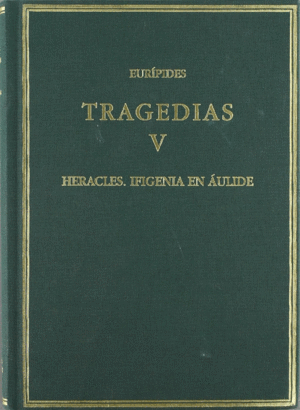 TRAGEDIAS V  HERACLES ; IFIGENIA EN AULIDE