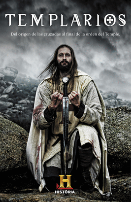 TEMPLARIOS DEL ORIGEN DE LAS CRUZADAS AL FINAL DE LA ORDEN
