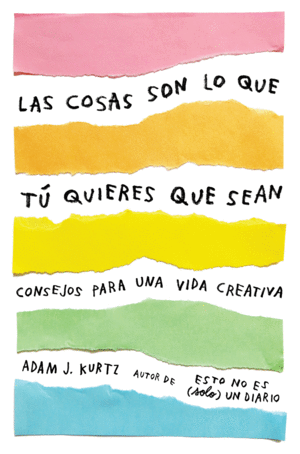 LAS COSAS SON LO QUE TÚ QUIERES QUE SEAN